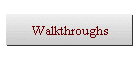 Walkthroughs